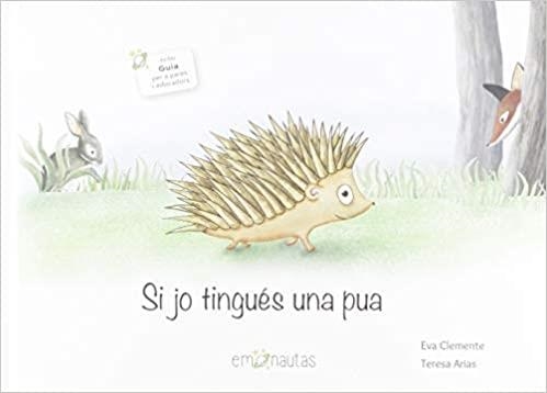 SI JO TINGUÉS UNA PUA | 9788494999901 | CLEMENTE,EVA/ARIAS,TERESA | Llibreria Geli - Llibreria Online de Girona - Comprar llibres en català i castellà