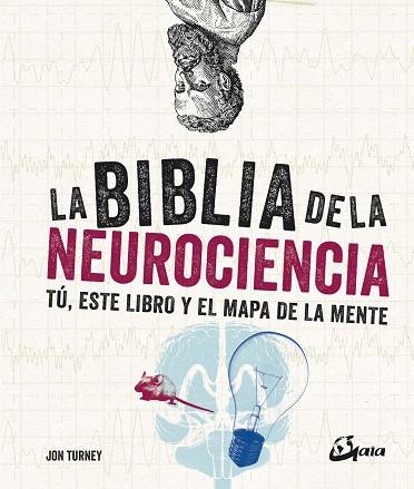 LA BIBLIA DE LA NEUROCIENCIA | 9788484457725 | TURNEY,JON | Llibreria Geli - Llibreria Online de Girona - Comprar llibres en català i castellà