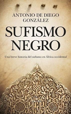 SUFISMO NEGRO | 9788417558796 | DE DIEGO GONZALEZ,ANTONIO | Llibreria Geli - Llibreria Online de Girona - Comprar llibres en català i castellà