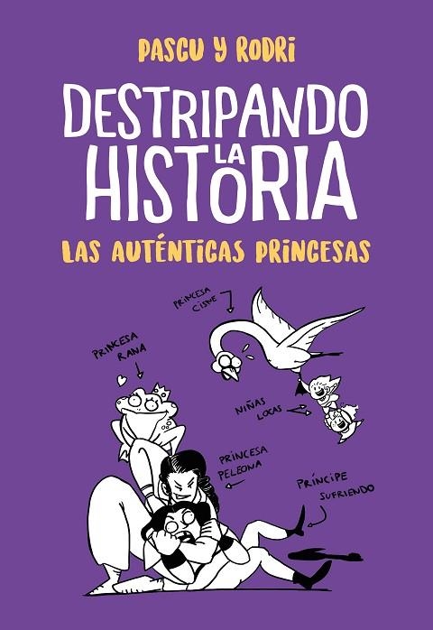 LAS AUTÉNTICAS PRINCESAS(DESTRIPANDO LA HISTORIA) | 9788420434322 | SEPTIÉN,RODRIGO/PASCUAL,ÁLVARO | Llibreria Geli - Llibreria Online de Girona - Comprar llibres en català i castellà