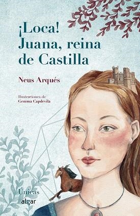 LOCA!JUANA,REINA DE CASTILLA | 9788491422785 | ARQUÉS,NEUS | Llibreria Geli - Llibreria Online de Girona - Comprar llibres en català i castellà