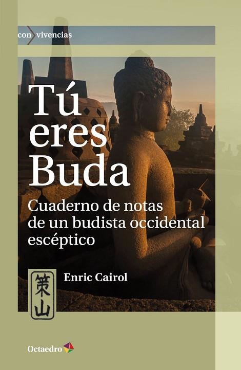 TÚ ERES BUDA.CUADERNO DE NOTAS DE UN BUDISTA OCCIDENTAL ESCÉPTICO | 9788417667269 | CAIROL,ENRIC | Llibreria Geli - Llibreria Online de Girona - Comprar llibres en català i castellà