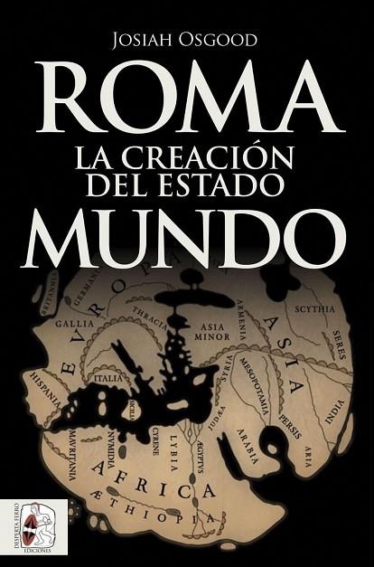 ROMA.LA CREACIÓN DEL ESTADO MUNDO | 9788494954016 | OSGOOD,JOSIAH | Libreria Geli - Librería Online de Girona - Comprar libros en catalán y castellano