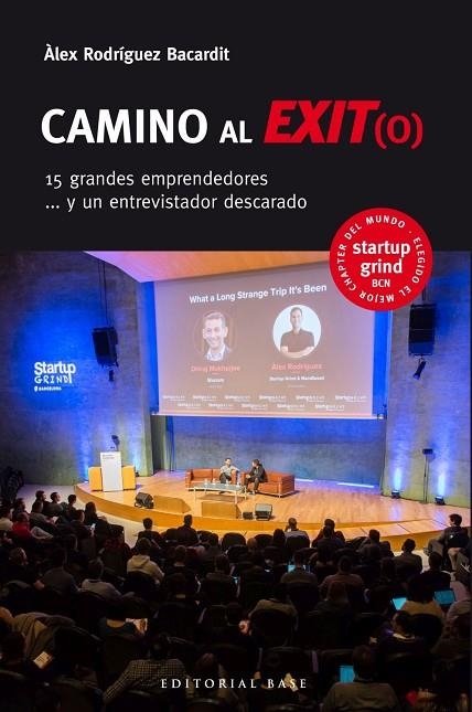 CAMINO AL EXIT(O).15 GRANDES EMPRENDEDORES Y UN ENTREVISTADOR DESCARADO | 9788417760205 | RODRÍGUEZ BACARDIT,ALEX | Llibreria Geli - Llibreria Online de Girona - Comprar llibres en català i castellà