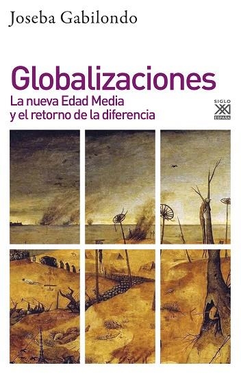 GLOBALIZACIONES.LA NUEVA EDAD MEDIA Y EL RETORNO DE LA DIFERENCIA | 9788432319402 | GABILONDO,JOSEBA | Llibreria Geli - Llibreria Online de Girona - Comprar llibres en català i castellà