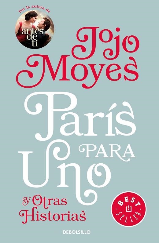 PARÍS PARA UNO Y OTRAS HISTORIAS | 9788466343640 | MOYES,JOJO | Llibreria Geli - Llibreria Online de Girona - Comprar llibres en català i castellà