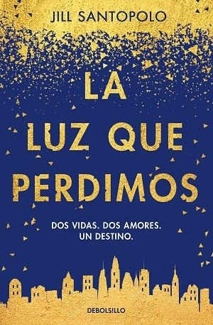 LA LUZ QUE PERDIMOS | 9788466346962 | SANTOPOLO,JILL | Llibreria Geli - Llibreria Online de Girona - Comprar llibres en català i castellà