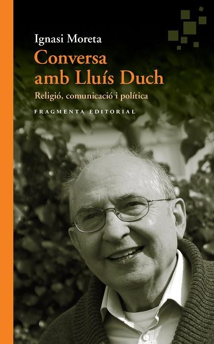 CONVERSA AMB LLUÍS DUCH.RELIGIÓ,COMUNICACIÓ I POLÍTICA | 9788415518990 | MORETA,IGNASI/DUCH,LLUÍS | Llibreria Geli - Llibreria Online de Girona - Comprar llibres en català i castellà