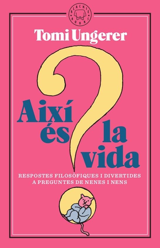 AIXÍ ÉS LA VIDA.RESPOSTES FILOSÒFIQUES I DIVERTIDES A PREUNTES DE NENES I NENS | 9788417552312 | UNGERER,TOMI | Llibreria Geli - Llibreria Online de Girona - Comprar llibres en català i castellà