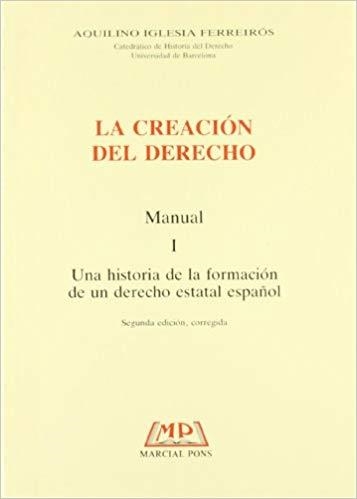 LA CREACION DEL DERECHO-1 | 9788472483644 | IGLESIA FERREIROS,AQUILINO | Llibreria Geli - Llibreria Online de Girona - Comprar llibres en català i castellà