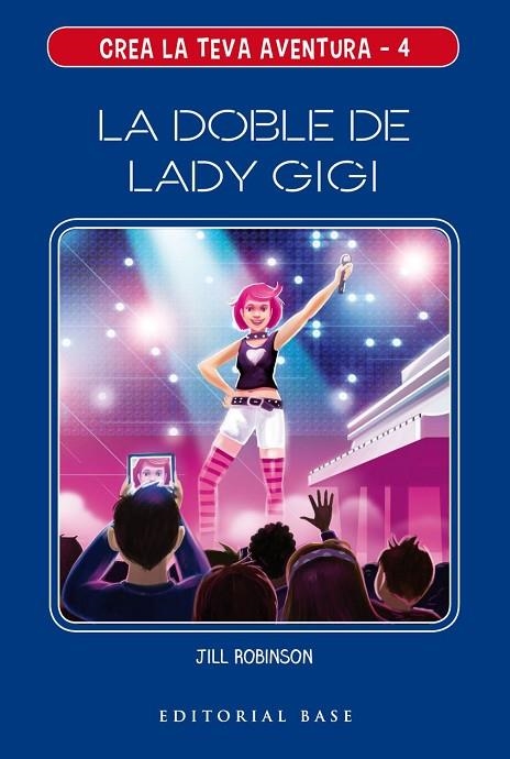 CREA LA TEVA AVENTURA 4.LA DOBLE DE LADY GIGI | 9788417759124 | ROBINSON,JILL | Llibreria Geli - Llibreria Online de Girona - Comprar llibres en català i castellà