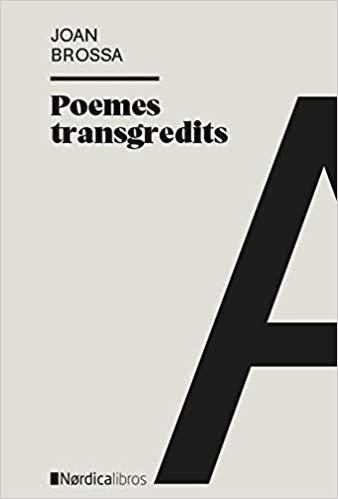 POEMES TRANSGREDITS | 9788417651572 | BROSSA,JOAN | Llibreria Geli - Llibreria Online de Girona - Comprar llibres en català i castellà