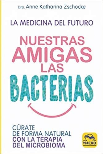 NUESTRAS AMIGAS LAS BACTERIAS | 9788417080334 | ZSCHOCKE, ANNE KATHARINA | Libreria Geli - Librería Online de Girona - Comprar libros en catalán y castellano