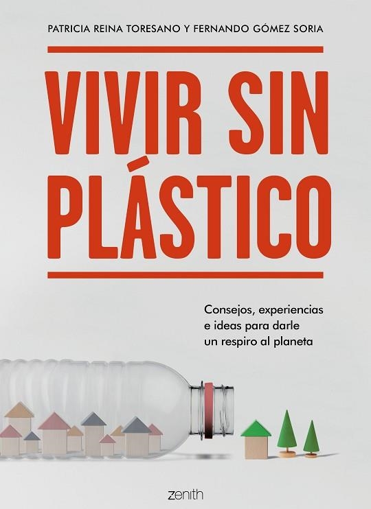 VIVIR SIN PLÁSTICO.CONSEJOS,EXPERIENCIAS E IDEAS PARA DARLE UN RESPIRO AL PLANETA | 9788408206026 | REINA TORESANO,PATRICIA/GÓMEZ SORIA,FERNANDO | Llibreria Geli - Llibreria Online de Girona - Comprar llibres en català i castellà