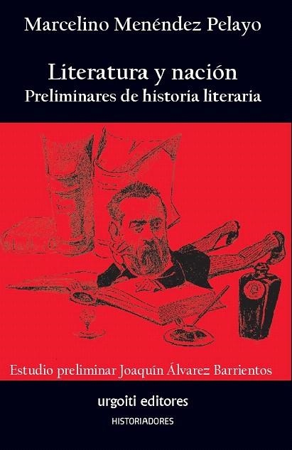 LITERATURA Y NACIÓN.PRELIMINARES DE HISTORIA LITERARIA | 9788494629679 | MENÉNDEZ PELAYO,MARCELINO/ÁLVAREZ BARRIENTOS,JOAQUÍN | Llibreria Geli - Llibreria Online de Girona - Comprar llibres en català i castellà