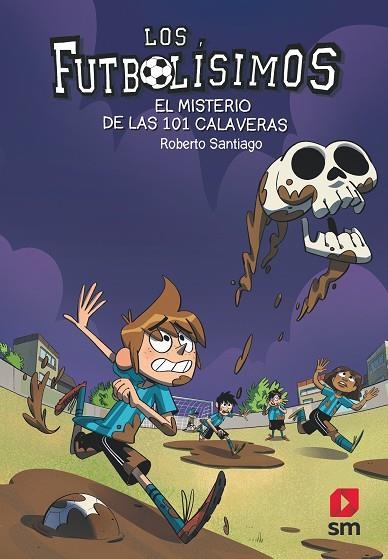 LOS FUTBOLÍSIMOS-15.EL MISTERIO DE LAS 101 CALAVERAS | 9788491825111 | SANTIAGO,ROBERTO | Llibreria Geli - Llibreria Online de Girona - Comprar llibres en català i castellà