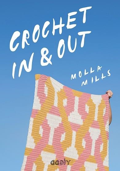 CROCHET IN & OUT.35 DISEÑOS PARA DISFRUTAR EN TU CASA Y AL AIRE LIBRE | 9788425231940 | MILLS,MOLLA | Llibreria Geli - Llibreria Online de Girona - Comprar llibres en català i castellà