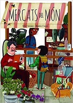 MERCATS DEL MÓN | 9788494896460 | CASSANY BIOSCA,MIA | Llibreria Geli - Llibreria Online de Girona - Comprar llibres en català i castellà