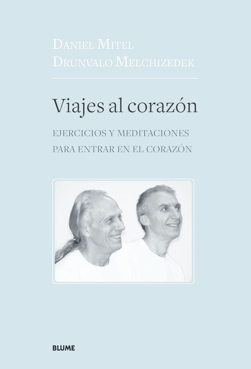 VIAJES AL CORAZÓN.EJERCICIOS Y MEDITACIONES PARA ENTRAR EN EL CORAZÓN | 9788417492151 | MELCHIZEDEK,DRUNVALO/MITEL,DANIEL | Llibreria Geli - Llibreria Online de Girona - Comprar llibres en català i castellà