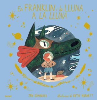 FRANKLIN I LA LLUNA A LA LLUNA | 9788417492823 | CAMPBELL,JEN/HARNETT,KATIE | Llibreria Geli - Llibreria Online de Girona - Comprar llibres en català i castellà