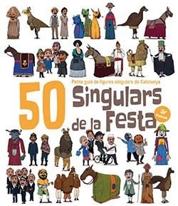 50 SINGULARS DE LA FESTA-3 | 9788417756253 | GARRIDO RAMOS,AITOR/JUANOLO | Llibreria Geli - Llibreria Online de Girona - Comprar llibres en català i castellà