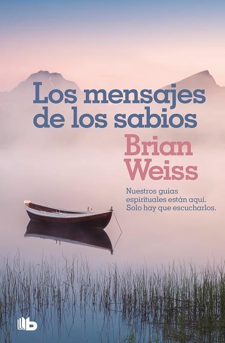 LOS MENSAJES DE LOS SABIOS | 9788490708323 | WEISS,BRIAN | Llibreria Geli - Llibreria Online de Girona - Comprar llibres en català i castellà