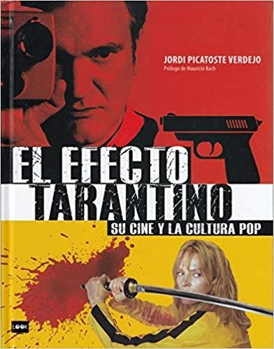 EL EFECTO TARANTINO.SU CINE Y LA CULTURA POP | 9788494826870 | PICATOSTE VERDEJO, JORDI | Llibreria Geli - Llibreria Online de Girona - Comprar llibres en català i castellà