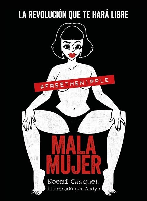 MALA MUJER.LA REVOLUCIÓN QUE TE HARÁ LIBRE | 9788417560898 | CASQUET,NOEMÍ/ANDYN | Libreria Geli - Librería Online de Girona - Comprar libros en catalán y castellano