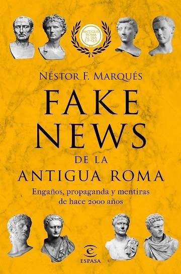 FAKE NEWS DE LA ANTIGUA ROMA.ENGAÑOS,PROPAGANDA Y MENTIRAS DE HACE 2000 AÑOS | 9788467055610 | MARQUÉS GONZÁLEZ,NÉSTOR F. | Libreria Geli - Librería Online de Girona - Comprar libros en catalán y castellano