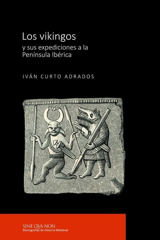 LOS VIKINGOS Y SUS EXPEDICIONES A LA PENÍNSULA IBÉRICA | 9788416242351 | CURTO ADRADO, IVÁN | Llibreria Geli - Llibreria Online de Girona - Comprar llibres en català i castellà