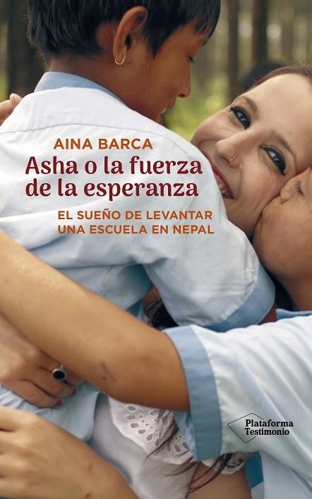 ASHA O LA FUERZA DE LA ESPERANZA.EL SUEÑO DE LEVANTAR UNA ESCUELA EN NEPAL | 9788417622589 | BARCA,AINA | Llibreria Geli - Llibreria Online de Girona - Comprar llibres en català i castellà