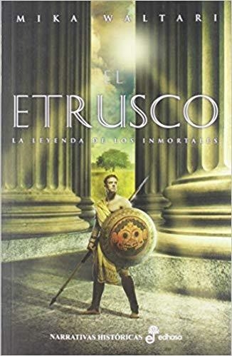 EL ETRUSCO.LA LEYENDA DE LOS INMORTALES | 9788435063388 | WALTARI,MIKA | Llibreria Geli - Llibreria Online de Girona - Comprar llibres en català i castellà