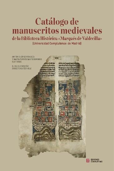 CATÁLOGO DE MANUSCRITOS MEDIEVALES DE LA BIBLIOTECA HISTÓRICA "MARQUÉS DE VALDECILLA" | 9788466936187 | LÓPEZ FONSECA,ANTONIO/TORRES SANTO DOMINGO,MARTA(ED.) | Llibreria Geli - Llibreria Online de Girona - Comprar llibres en català i castellà