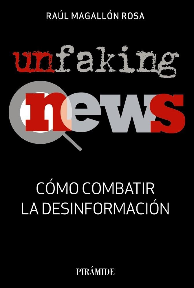 UNFAKINGNEWS.CÓMO COMBATIR LA DESINFORMACIÓN | 9788436841053 | MAGALLÓN ROSA,RAÚL | Llibreria Geli - Llibreria Online de Girona - Comprar llibres en català i castellà