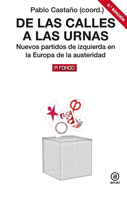 DE LAS CALLES A LAS URNAS.NUEVOS PARTIDOS DE IZQUIERDA EN LA EUROPA DE LA AUSTERIDAD | 9788446047506 | CASTAÑO,PABLO | Llibreria Geli - Llibreria Online de Girona - Comprar llibres en català i castellà