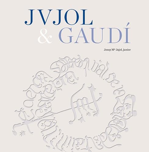 JUJOL & GAUDÍ | 9788484788362 | PLA BOADA, RICARD/VIVAS ORTIZ, PERE/JUJOL GIBERT, JOSEP M | Llibreria Geli - Llibreria Online de Girona - Comprar llibres en català i castellà