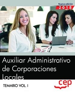 AUXILIAR ADMINISTRATIVO DE CORPORACIONES LOCALES(TEMARIO-1.EDICION 2018) | 9788417674168 | CEP, EDITORIAL | Llibreria Geli - Llibreria Online de Girona - Comprar llibres en català i castellà