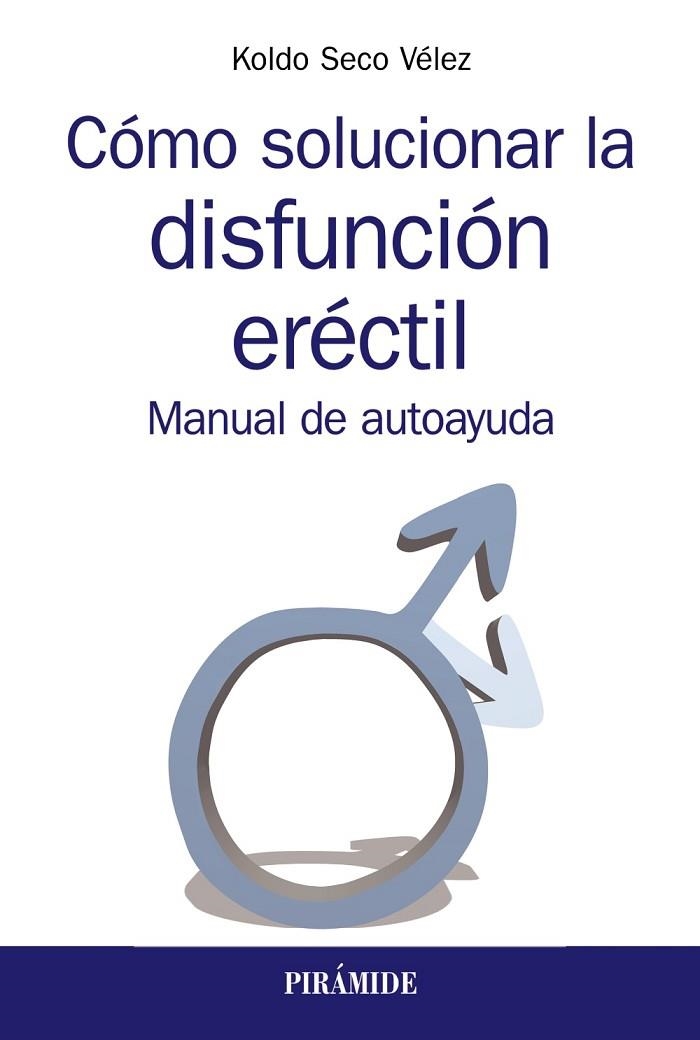 CÓMO SOLUCIONAR LA DISFUNCIÓN ERÉCTIL | 9788436841084 | SECO VÉLEZ,KOLDO | Llibreria Geli - Llibreria Online de Girona - Comprar llibres en català i castellà