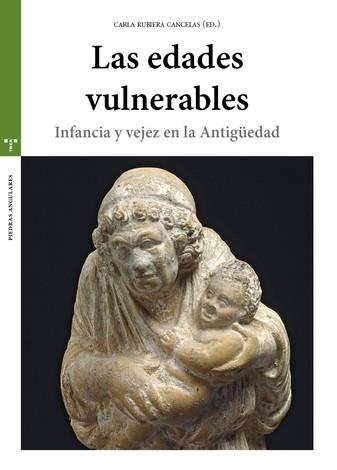 LAS EDADES VULNERABLES.INFANCIA Y VEJEZ EN LA ANTIGÜEDAD | 9788417140960 | RUBIERA CANCELAS,CARLA(ED.9 | Llibreria Geli - Llibreria Online de Girona - Comprar llibres en català i castellà