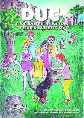 DUC,EL PERRO QUE NO QUERIA PERDER LA LIBERTAD | 9788417602000 | GUTIÉRREZ GALLEGO,JOSÉ LUIS | Llibreria Geli - Llibreria Online de Girona - Comprar llibres en català i castellà