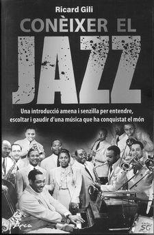 CONÈIXER EL JAZZ | 9788494928604 | GILI I VIDAL, RICARD | Llibreria Geli - Llibreria Online de Girona - Comprar llibres en català i castellà