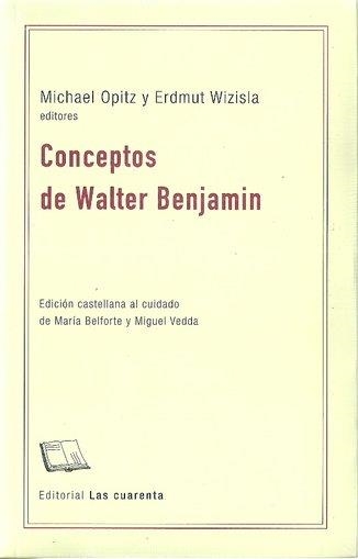 CONCEPTOS DE WALTER BENJAMIN | 9789871501601 | OPITZ,MICHAEL/WIZISLA,ERDMUT | Llibreria Geli - Llibreria Online de Girona - Comprar llibres en català i castellà