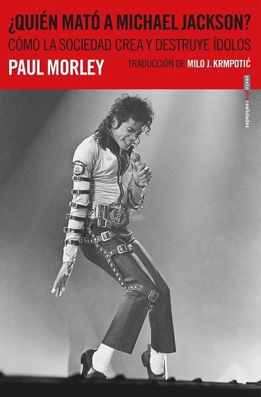 QUIÉN MATÓ A MICHAEL JACKSON? CÓMO LA SOCIEDAD CREA Y DESTRUYE ÍDOLO | 9788417517298 | MORELY,PAUL | Llibreria Geli - Llibreria Online de Girona - Comprar llibres en català i castellà