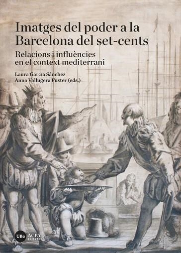 IMATGES DEL PODER A LA BARCELONA DEL SET-CENTS | 9788491681953 |   | Llibreria Geli - Llibreria Online de Girona - Comprar llibres en català i castellà