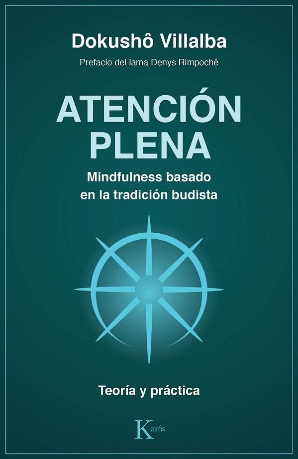 ATENCIÓN PLENA.MINDFULNESS BASADO EN LA TRADICIÓN BUDISTA.TEORÍA Y PRÁCTICA | 9788499886763 | VILLALBA,DOKUSHÔ | Llibreria Geli - Llibreria Online de Girona - Comprar llibres en català i castellà