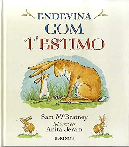 ENDEVINA COM T'ESTIMO | 9788417074739 | MCBRATNEY,SAM | Llibreria Geli - Llibreria Online de Girona - Comprar llibres en català i castellà