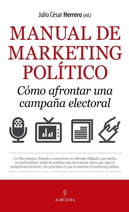 MANUAL DE MARKETING POLÍTICO.CÓMO AFRONTAR UNA CAMPAÑA ELECTORAL | 9788417797263 | PÉREZ HERRERO,JULIO CÉSAR | Llibreria Geli - Llibreria Online de Girona - Comprar llibres en català i castellà