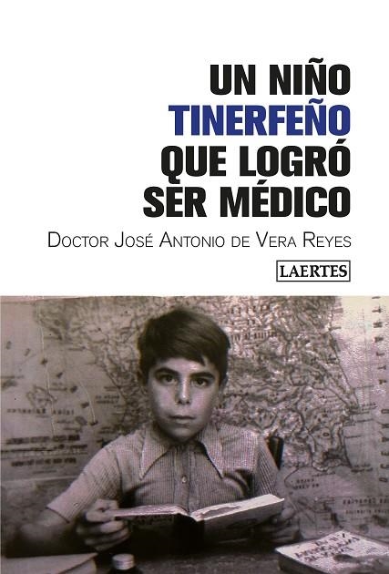 UN NIÑO TINERFEÑO QUE LOGRÓ SER MÉDICO | 9788416783724 | DE VERA REYES,JOSÉ ANTONIO | Llibreria Geli - Llibreria Online de Girona - Comprar llibres en català i castellà