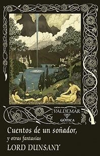 CUENTOS DE UN SOÑADOR,Y OTRAS FANTASÚIAS | 9788477028987 | DUNSANY,LORD | Llibreria Geli - Llibreria Online de Girona - Comprar llibres en català i castellà