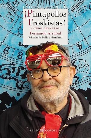 PINTAPOLLOS TROSKISTAS! Y OTROS ARTÍCULOS | 9788416968763 | ARRABAL,FERNANDO | Libreria Geli - Librería Online de Girona - Comprar libros en catalán y castellano